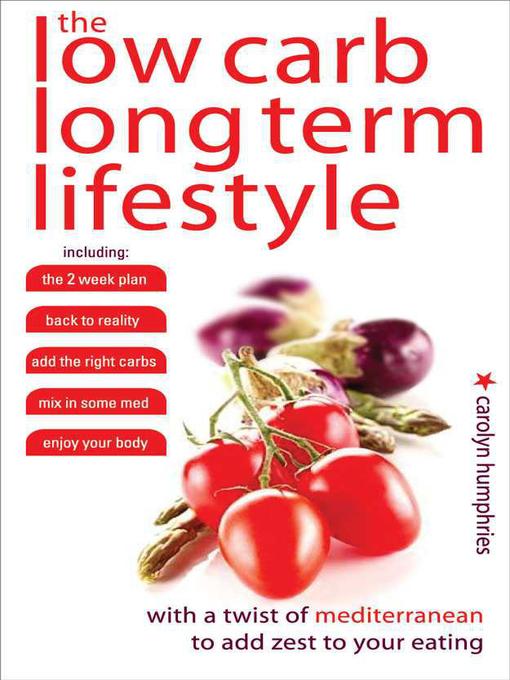 Title details for Low Carb, Long Term Life Style by Carolyn Humphries - Available